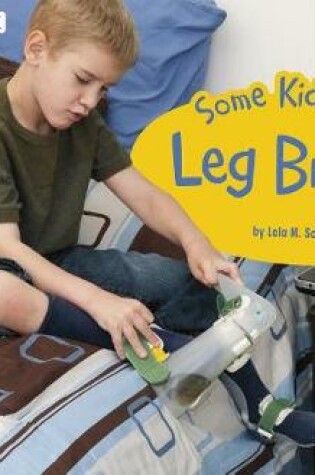 Cover of Some Kids Wear Leg Braces: a 4D Book (Understanding Differences)