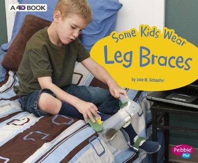Book cover for Some Kids Wear Leg Braces: a 4D Book (Understanding Differences)