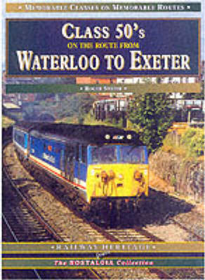 Cover of Class 50s on the Route from Waterloo to Exeter