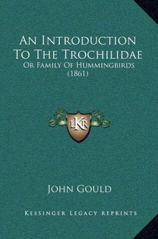 Cover of An Introduction to the Trochilidae