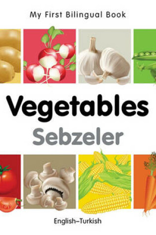Cover of My First Bilingual Book - Vegetables - English-turkish