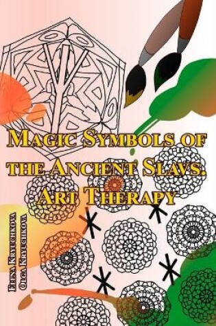 Cover of Magic Symbols of the Ancient Slavs. Art Therapy