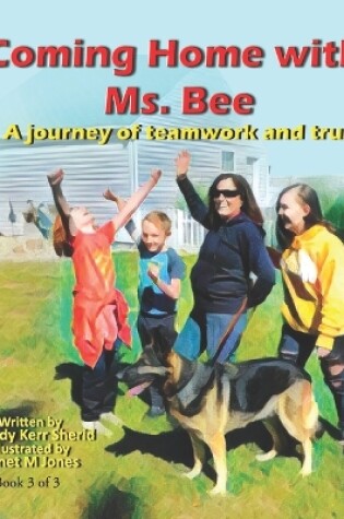 Cover of Coming Home with Ms. Bee