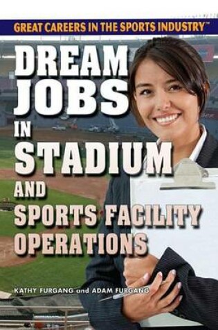 Cover of Dream Jobs in Stadium and Sports Facility Operations