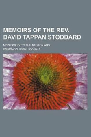 Cover of Memoirs of the REV. David Tappan Stoddard; Missionary to the Nestorians