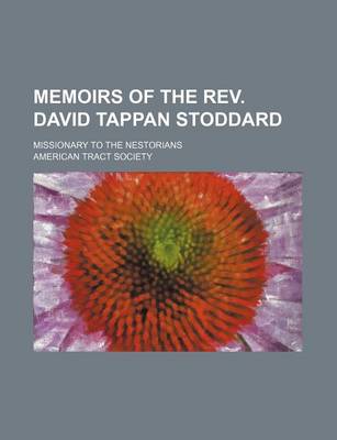 Book cover for Memoirs of the REV. David Tappan Stoddard; Missionary to the Nestorians