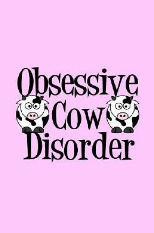 Cover of Cute Obsessive Cow Disorder Journal