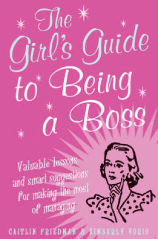 Cover of The Girl's Guide to Being a Boss
