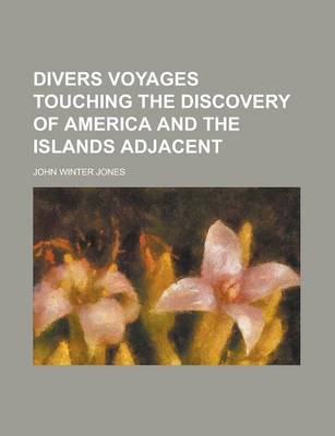 Book cover for Divers Voyages Touching the Discovery of America and the Islands Adjacent