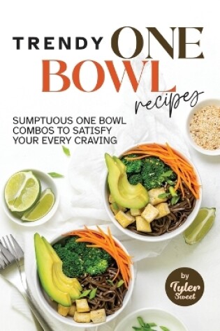 Cover of Trendy One Bowl Recipes