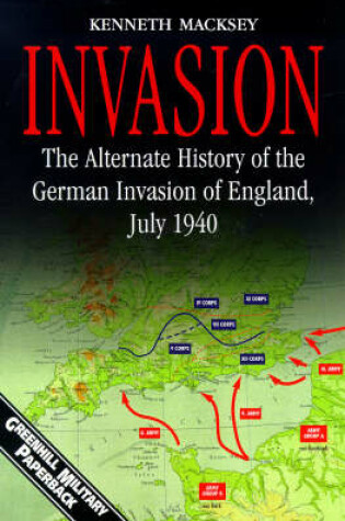 Cover of Invasion: the Alternate History of the German Invasion of England, July 1940