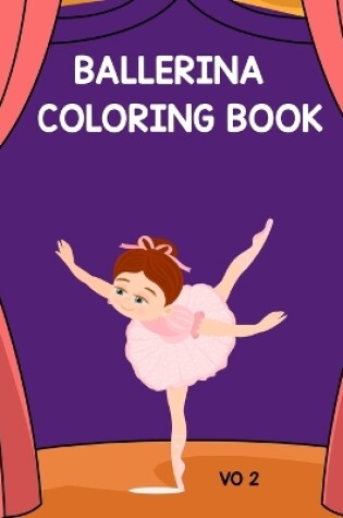 Cover of Ballerina Coloring Book Vo 2