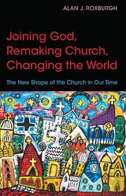 Book cover for Joining God, Remaking Church, Changing the World