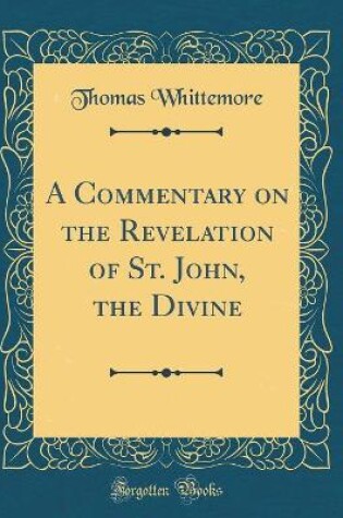 Cover of A Commentary on the Revelation of St. John, the Divine (Classic Reprint)