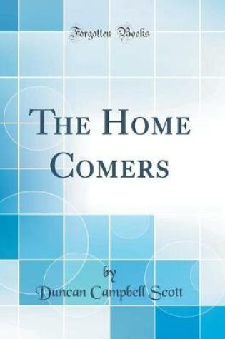 Cover of The Home Comers (Classic Reprint)