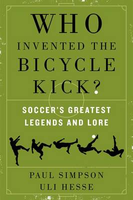 Book cover for Who Invented the Bicycle Kick?