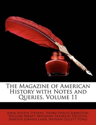 Book cover for The Magazine of American History with Notes and Queries, Volume 11