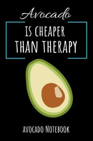 Cover of Avocado Is Cheaper Than Therapy