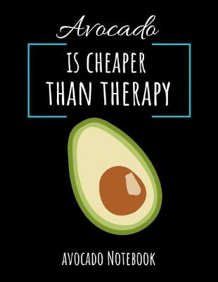 Book cover for Avocado Is Cheaper Than Therapy