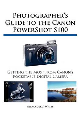 Book cover for Photographer's Guide to the Canon PowerShot S100