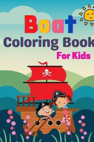 Cover of Boat Coloring Book For Kids