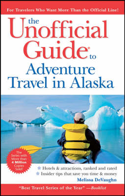 Book cover for The Unofficial Guide to Adventure Travel in Alaska