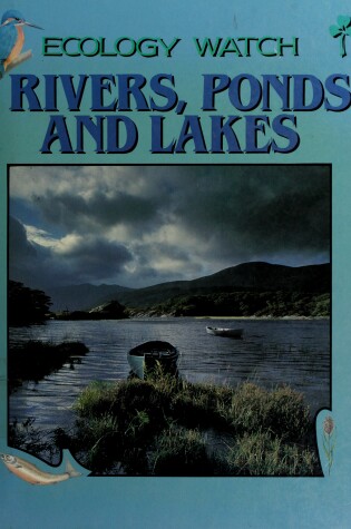 Cover of Rivers, Ponds and Lakes