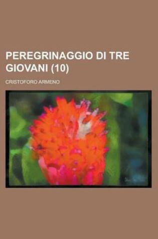 Cover of Peregrinaggio Di Tre Giovani (10)