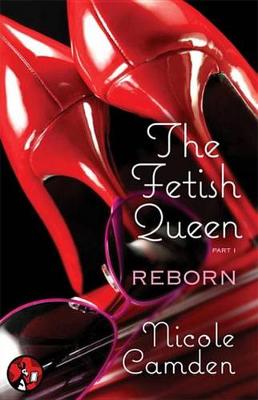 Book cover for The Fetish Queen, Part One: Reborn