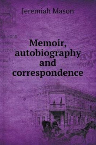 Cover of Memoir, autobiography and correspondence