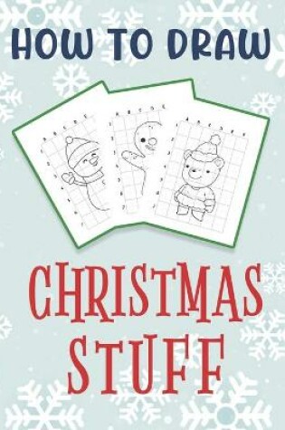 Cover of How To Draw Christmas Stuff