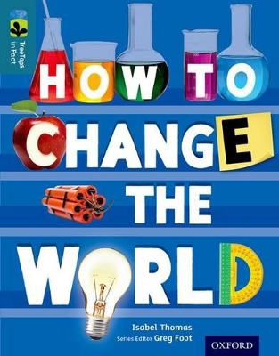 Cover of Oxford Reading Tree TreeTops inFact: Level 19: How To Change the World
