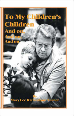 Book cover for To My Children's Children and on, and on, and on