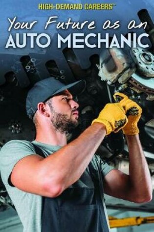 Cover of Your Future as an Auto Mechanic