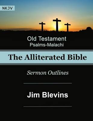 Cover of The Alliterated Bible - NKJV - Old Testament - Psalms-Malachi