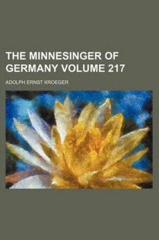 Cover of The Minnesinger of Germany Volume 217