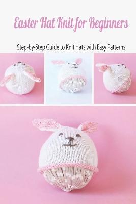 Book cover for Easter Hat Knit for Beginners