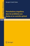 Book cover for Perturbations Singulieres Dans Les Problemes Aux Limites Et En Controle Optimal