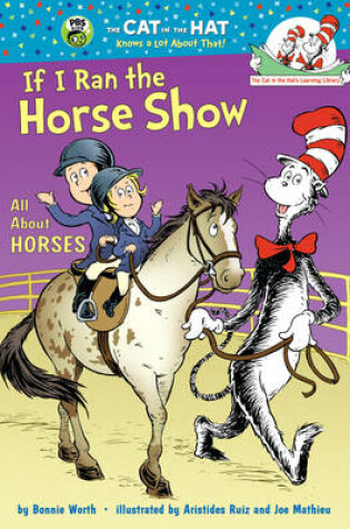 Cover of Cat in the Hat: If I Ran the Horse Show