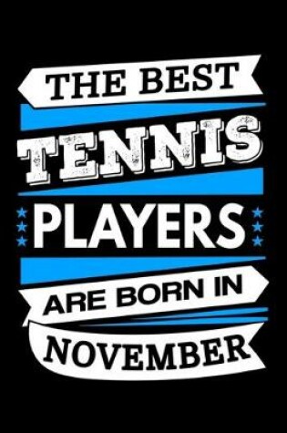 Cover of The Best Tennis Players Are Born In November Journal