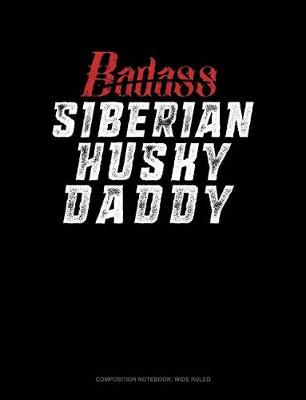 Book cover for Badass Siberian Husky Daddy