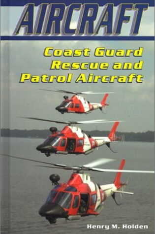 Cover of Coast Guard Rescue and Patrol Aircraft