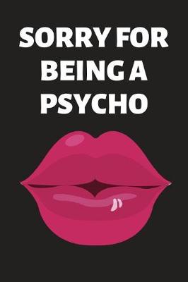 Book cover for Sorry for Being a Psycho