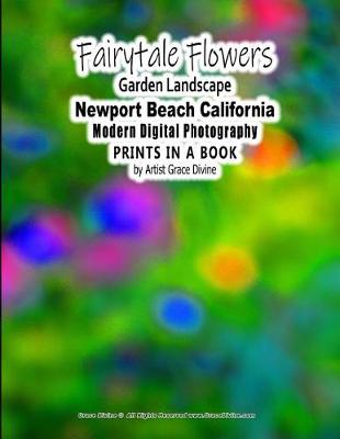 Book cover for Fairytale Flowers Garden Landscape Newport Beach California Modern Digital Photography PRINTS IN A BOOK by Artist Grace Divine