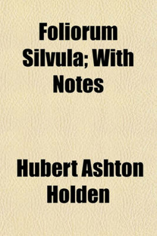 Cover of Foliorum Silvula; With Notes