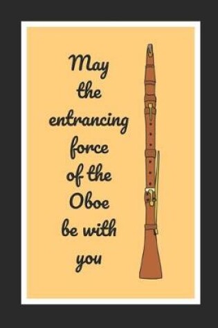 Cover of May The Entrancing Force Of The Oboe Be With You