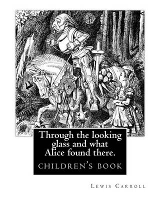 Book cover for Through the Looking Glass and What Alice Found There. by