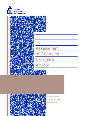 Cover of Assessment of Waters for Estrogenic Activity
