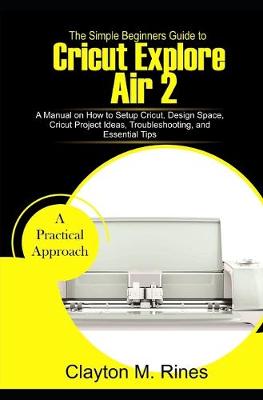 Book cover for The Simple Beginners Guide to Cricut Explore Air 2