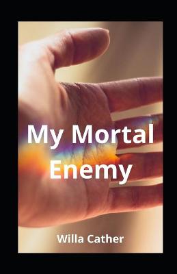 Book cover for My Mortal Enemy illustrated